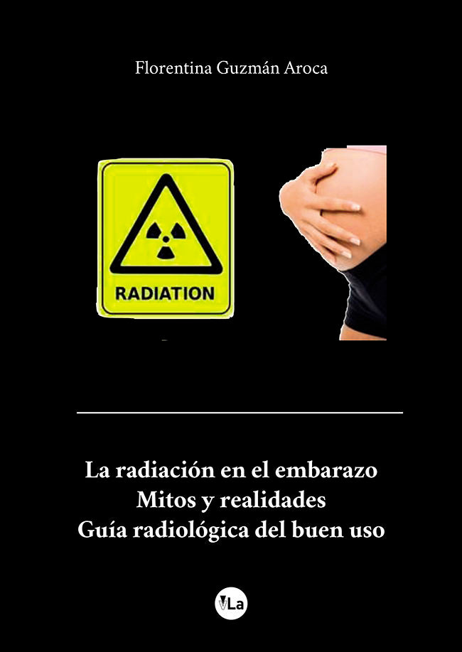 La radiación en el embarazo. Mitos y realidades. Guía radiológica del buen uso, de Guzmán Aroca, Florentina | portada del lib