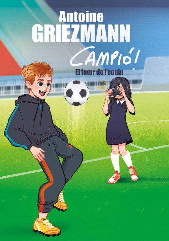 El futur de l'equip (Campió! 3), de Griezmann, Antoine | portada del libro