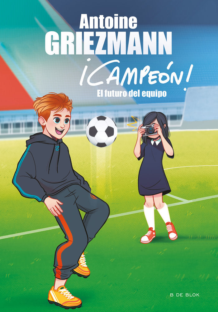 El futuro del equipo (¡Campeón! 3), de Griezmann, Antoine | portada del libro
