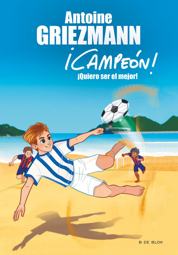 ¡Quiero ser el mejor! (¡Campeón! 4), de Griezmann, Antoine | portada del libro