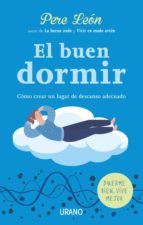 EL BUEN DORMIR: COMO CREAR UN LUGAR DE DESCANSO ADECUADO, de Pere León | portada del libro