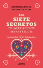 Los siete secretos de las relaciones sanas y felices, de Miguel Ruiz Jr.HeatherAsh Amara | portada del libro