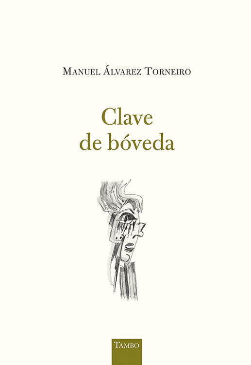 Clave de Bóveda, de Álvarez Torneiro, Manuel | portada del libro