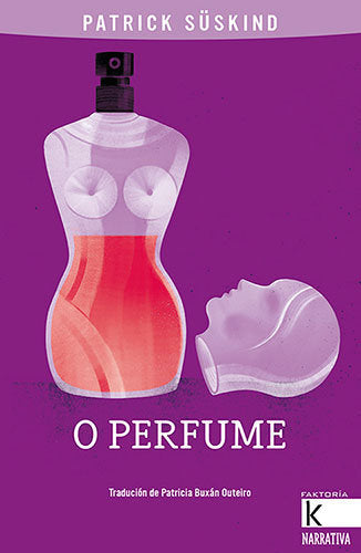 O PERFUME, de SÜSKIND, PATRICK | portada del libro