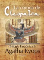 La corona de Cleopatra, de AGATHA KYOPS | portada del libro