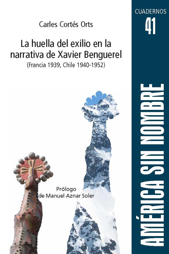 La huella del exilio en la narrativa de Xavier Benguerel (Francia 1939, Chile 1940-1952), de Cortés Orts, Carles | portada de