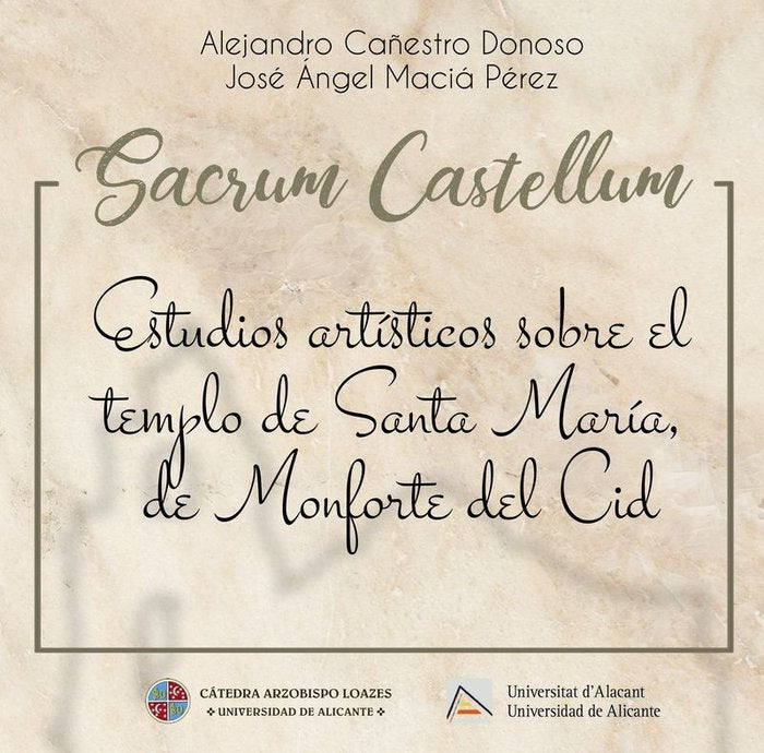 Sacrum Castellum: estudios artísticos sobre el templo de Santa María, de Monforte del Cid, de Cañestro Donoso | portada del l