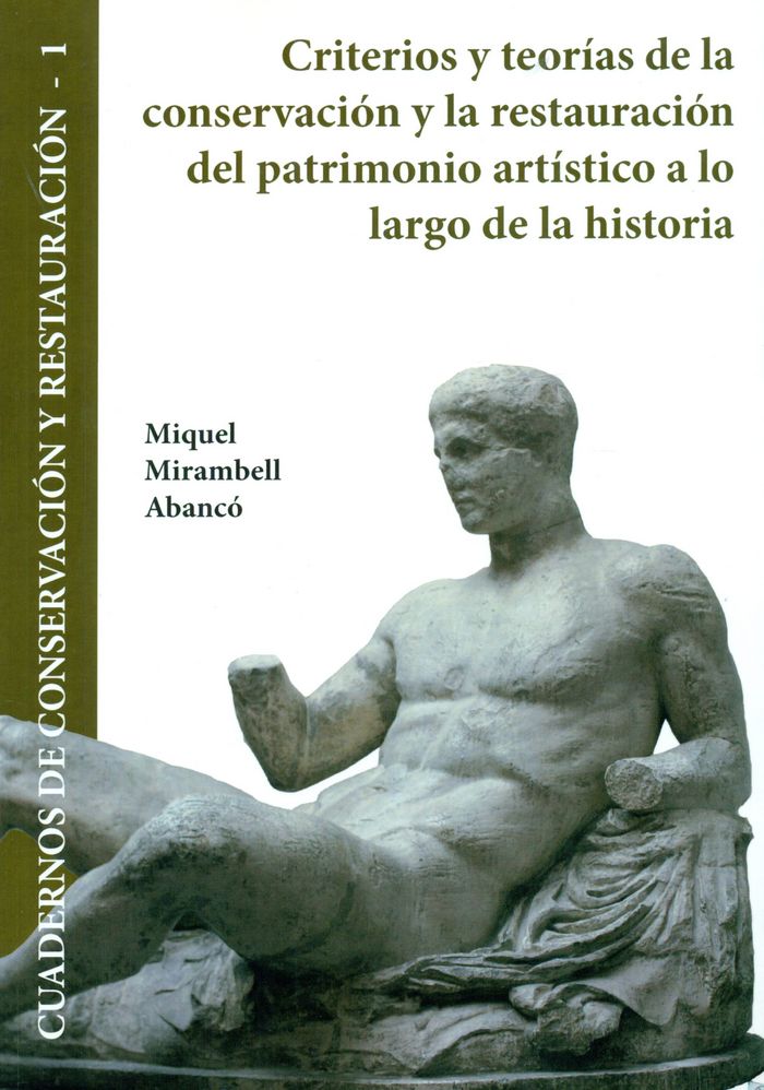 CRITERIOS Y TEORIAS DE LA CONSERVACION Y LA RESTAURACION DEL PATRIMONIO, de Mirambell Abancó | portada del libro