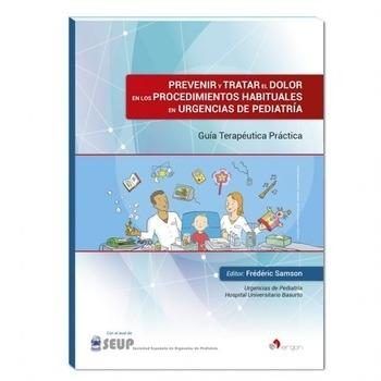 Prevenir y tratar el dolor en los procedimientos habituales en urgencias de pediatría, de Frédéric Samson | portada del libro
