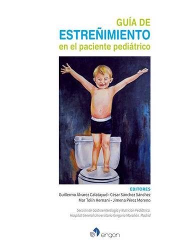Guía de estreñimiento en el paciente pediátrico, de ALVAREZ CALATAYUD | portada del libro
