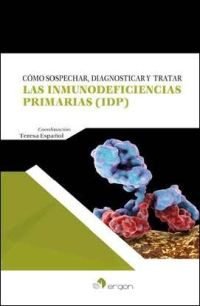 Cómo sospechar, diagnosticar y tratar las Inmunodeficiencias Primarias (IDP), de ESPAÑOL | portada del libro
