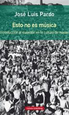 ESTO NO ES MÚSICA, de José Luis Pardo | portada del libro