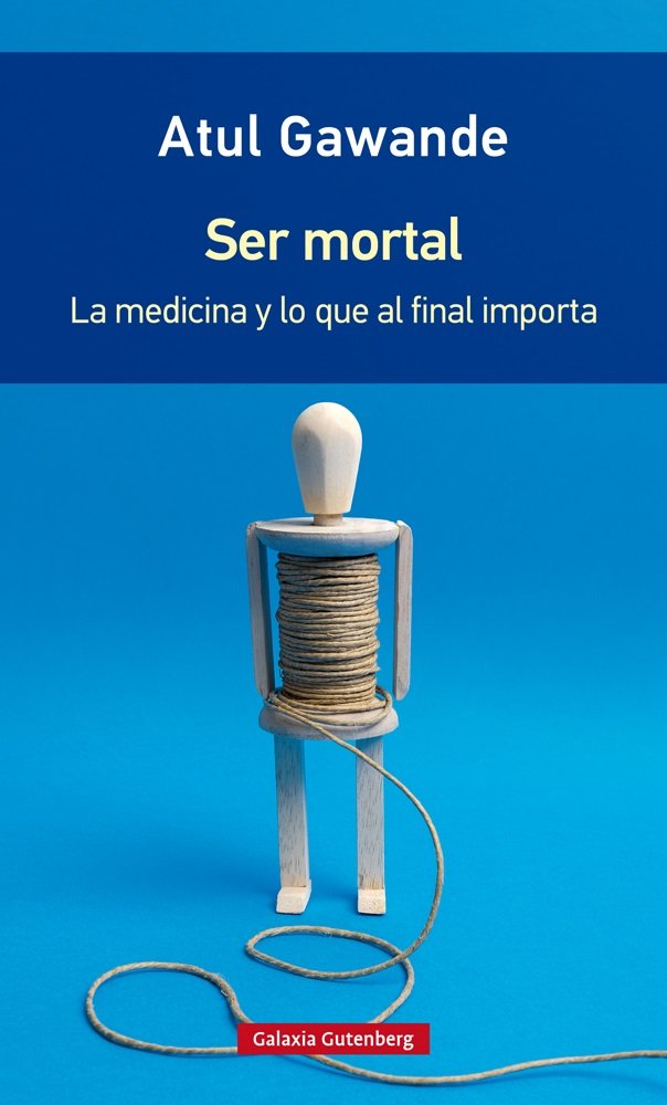 SER MORTAL - RÚSTICA, de Gawande | portada del libro