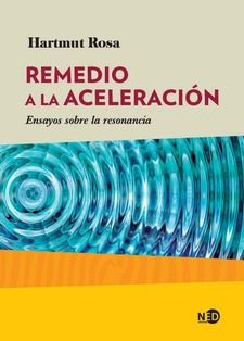 Remedio a la aceleración, de Rosa, Hartmut | portada del libro