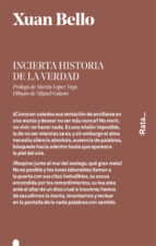 Incierta historia de la verdad, de Xuan Bello | portada del libro