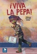 VIVA LA PEPA, de ENRIQUE COLLADO RUEDA | portada del libro