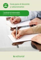 (I.B.D.) AGAU0108 AGRICULTURA ECOLÓGICA. GUÍA PARA EL DOCENTE Y SOLUCIONARIOS, de Varios autores | portada del libro