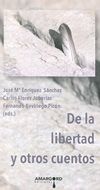 DE LA LIBERTAD Y OTROS CUENTOS, de Enríquez Sánchez, José Mª | portada del libro