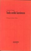 TODO ARDIÓ LUMINOSO, de Crespo, Carmen | portada del libro