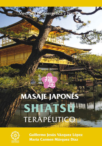 MASAJE JAPONÉS SHIATSU TERAPÉUTICO, de Vázquez López, Guillermo Jesús | portada del libro