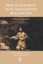 Prácticas e ideas en el tratamiento de la locura, de Enrique González Duro | portada del libro