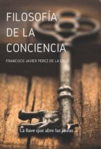 Filosofía de la conciencia, de FRANCISCO JAVIER PEREZ DE LA CRUZ | portada del libro