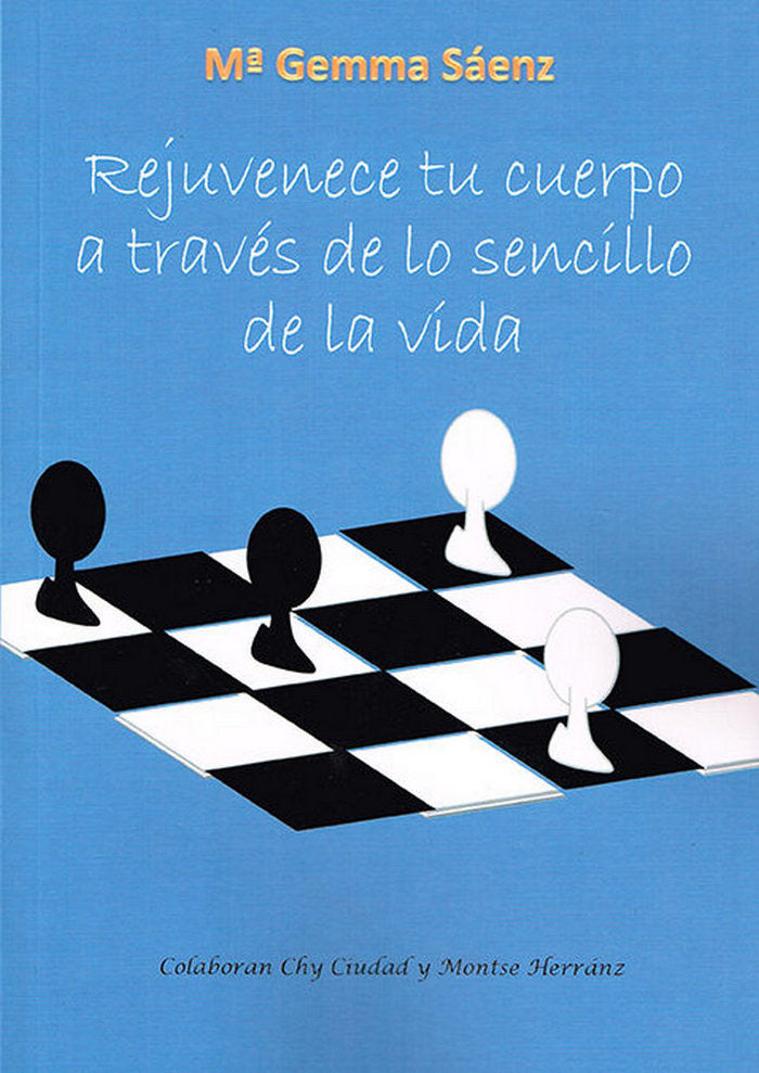 Rejuvenece tu cuerpo a través de lo sencillo de la vida, de Sáenz | portada del libro
