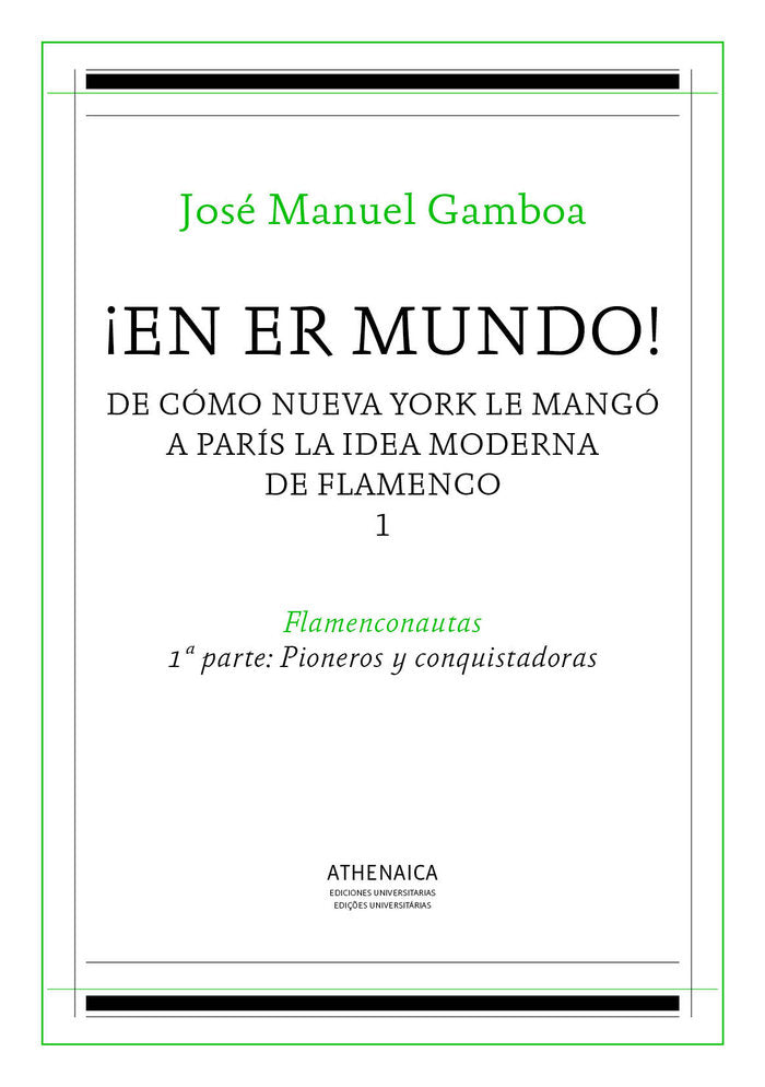 ¡En er mundo! De cómo Nueva York le mangó a París la idea moderna de flamenco 1, de Gamboa, José Manuel | portada del libro
