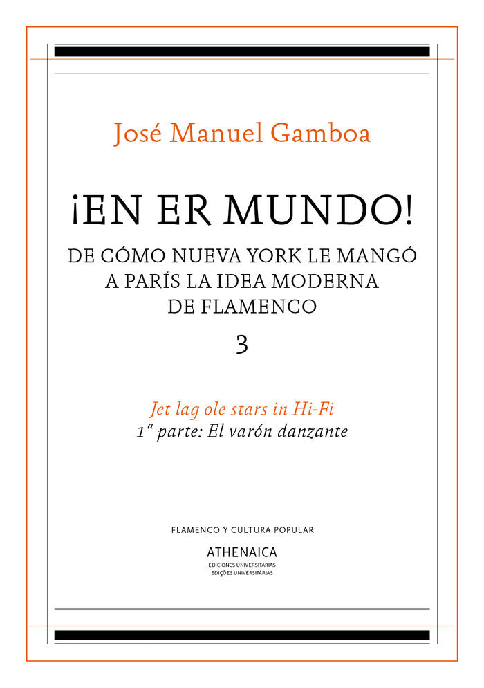¡En er mundo! De cómo Nueva York le mangó a París la idea moderna de flamenco 3, de Gamboa, José Manuel | portada del libro