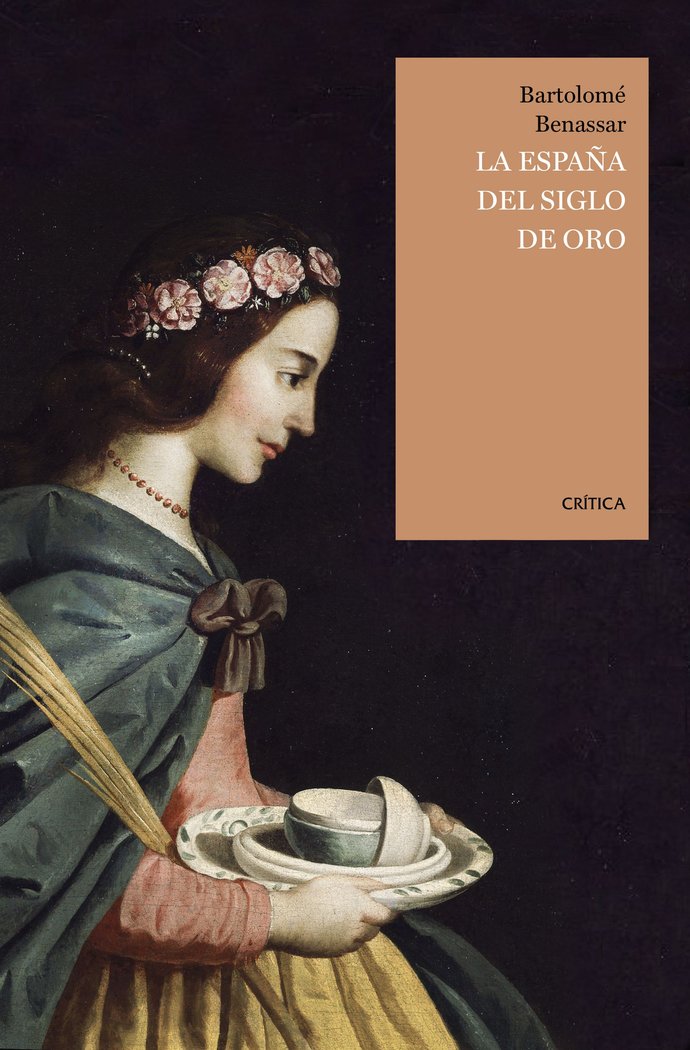 La España del Siglo de Oro, de Bennassar, Bartolomé | portada del libro