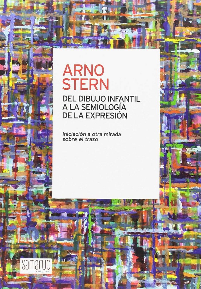 Del dibujo infantil a la semiologia de la expresiòn, de Stern, Arno | portada del libro