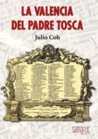 LA VALENCIA DEL PADRE TOSCA, de JULIO COB | portada del libro
