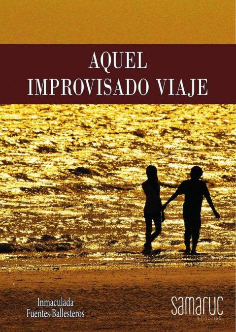 AQUEL IMPROVISADO VIAJE, de FUENTES,INMACULADA | portada del libro