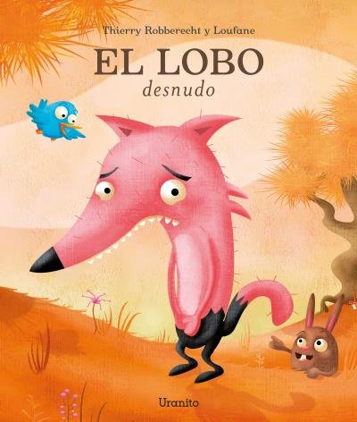 El lobo desnudo, de ROBBERECHT & LOUFANE, THIERRY | portada del libro