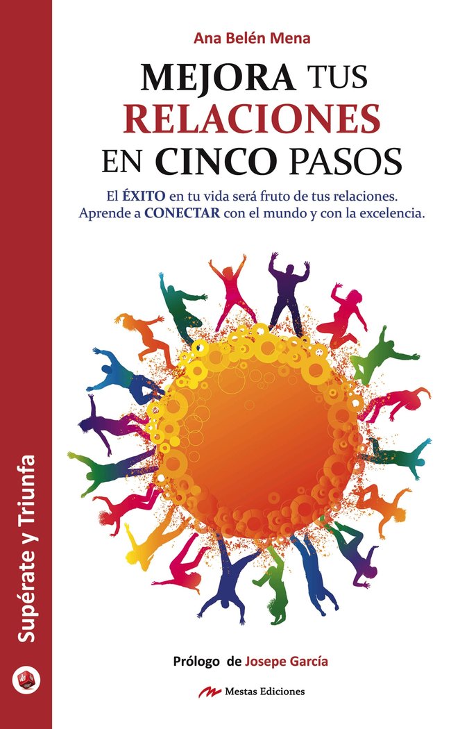 Mejora tus relaciones en 5 pasos, de Mena Ruíz, Ana Belén | portada del libro