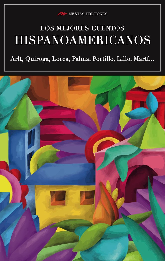 Los mejores cuentos hispanoamericanos, de Quiroga Forteza, Horacio | portada del libro