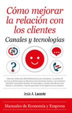 CﾓMO MEJORAR LA RELACIﾓN CON LOS CLIENTES, de JESUS A. LACOSTE | portada del libro