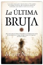 ﾚLTIMA BRUJA, LA (OFERTA), de Mayte Navales | portada del libro