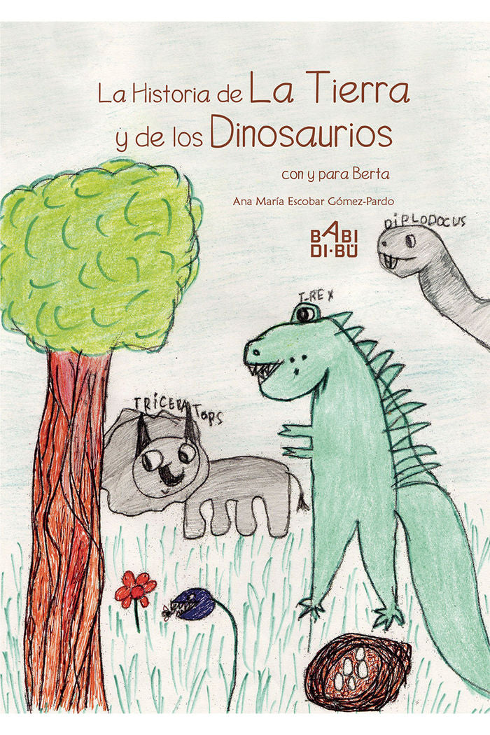 La Historia de la Tierra y de los Dinosaurios con y para Berta, de Escobar Gómez-Pardo, Ana María | portada del libro