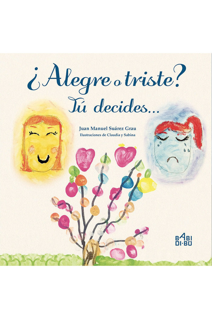 ¿Alegre o Triste? Tú decides..., de Suárez Grau, Juan Manuel | portada del libro