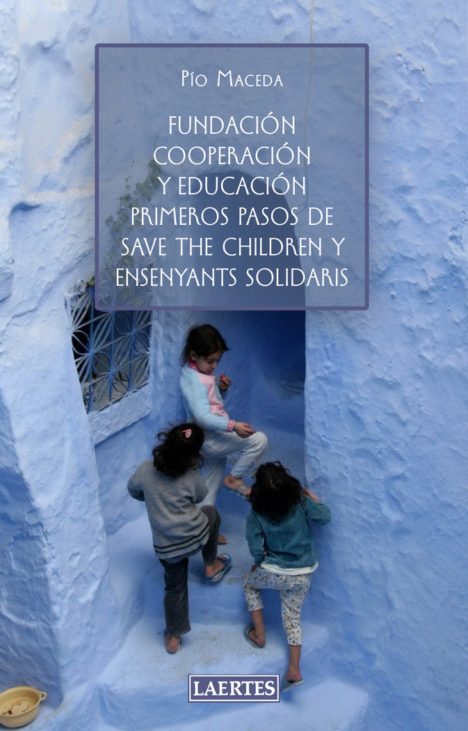 FUNDACIﾓN COOPERACIﾓN Y EDUCACIﾓN, PRIMEROS PASOS THE SAVE THE CHILDEN Y ENSENYA, de MACEDA | portada del libro