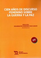Cien Años de Discurso Femenino Sobre la Guerra y la paz, de Emilia Bea Pérez | portada del libro