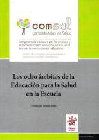 Los ocho ámbitos de la Educación para la Salud en la Escuela, de VALENTIN GAVIRIA | portada del libro