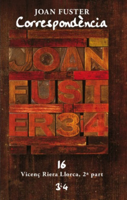 CORRESPONDENCIA JOAN FUSTER 16. VICENÇ RIERA LLORCA 2ª PART, de JOAN FUSTER | portada del libro