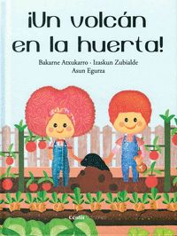 ¡Un volcán en la huerta!, de Zubialde Grajirena | portada del libro