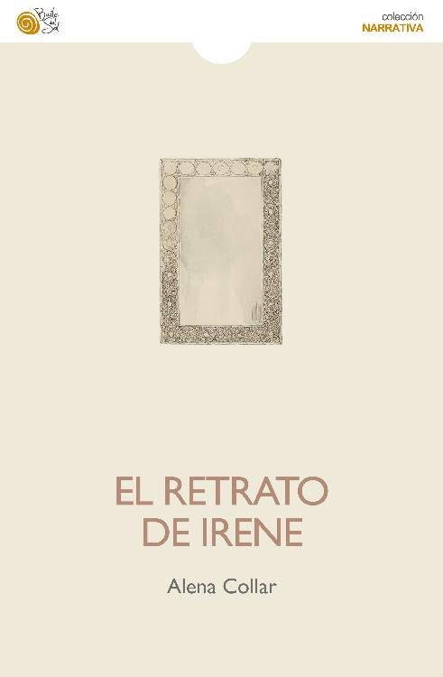 RETRATO DE IRENE, de COLLAR, ALENA | portada del libro