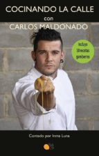 COCINANDO LA CALLE CON CARLOS MALDONADO, de Carlos Maldonado | portada del libro