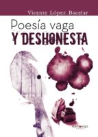 Poesía vaga y deshonesta, de VICENTE LOPEZ BACELAR | portada del libro