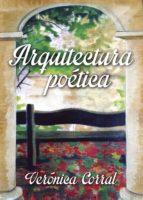 Arquitectura poética, de VERONICA CORRAL RODRIGUEZ | portada del libro
