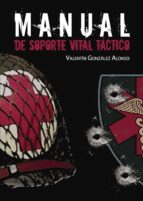 Manual de soporte vital Táctico, de VALENTIN GONZALEZ ALONSO | portada del libro